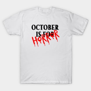 October is for Horror (black & red font) T-Shirt